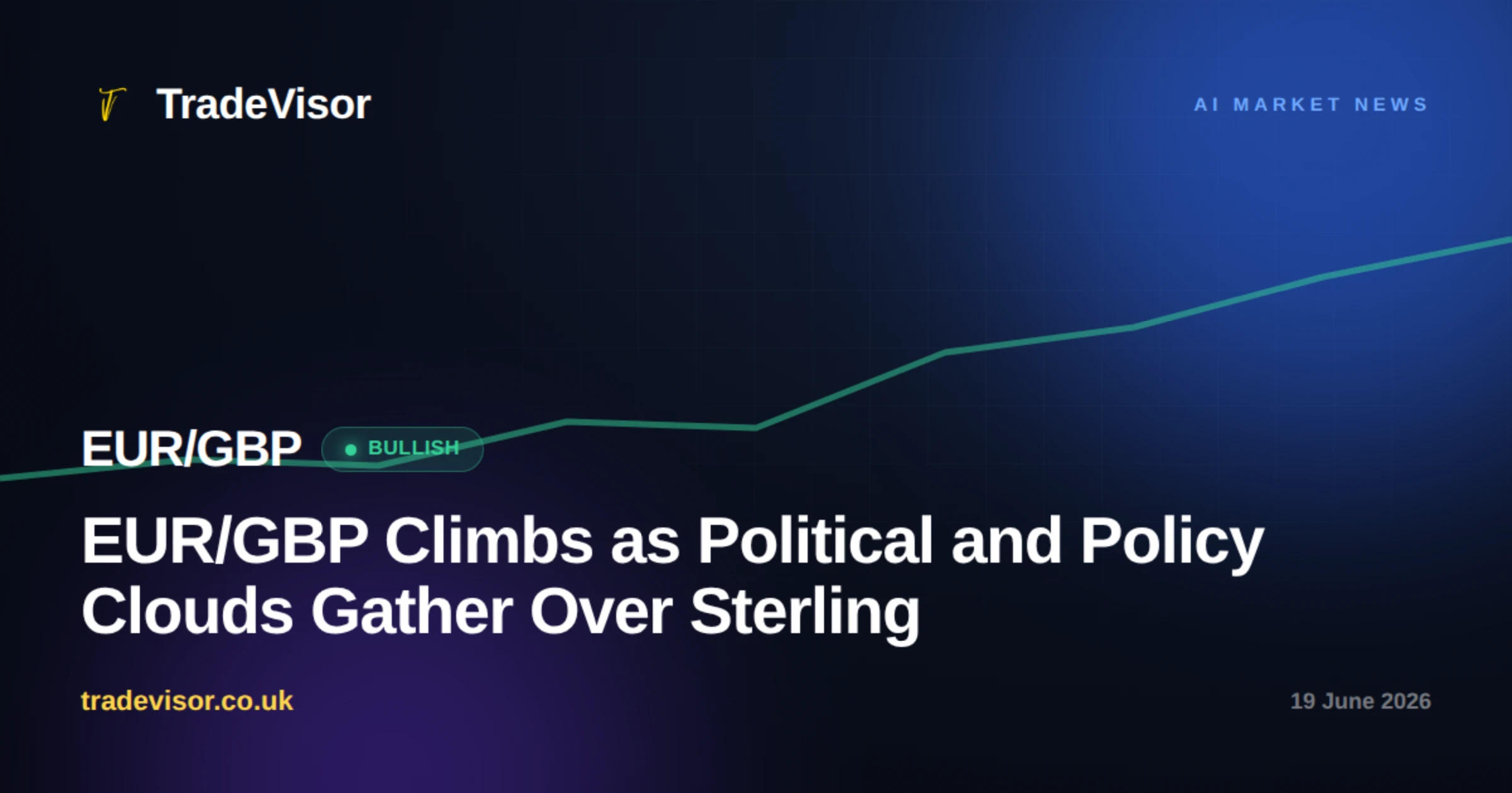 EUR/GBP Climbs as Political and Policy Clouds Gather Over Sterling