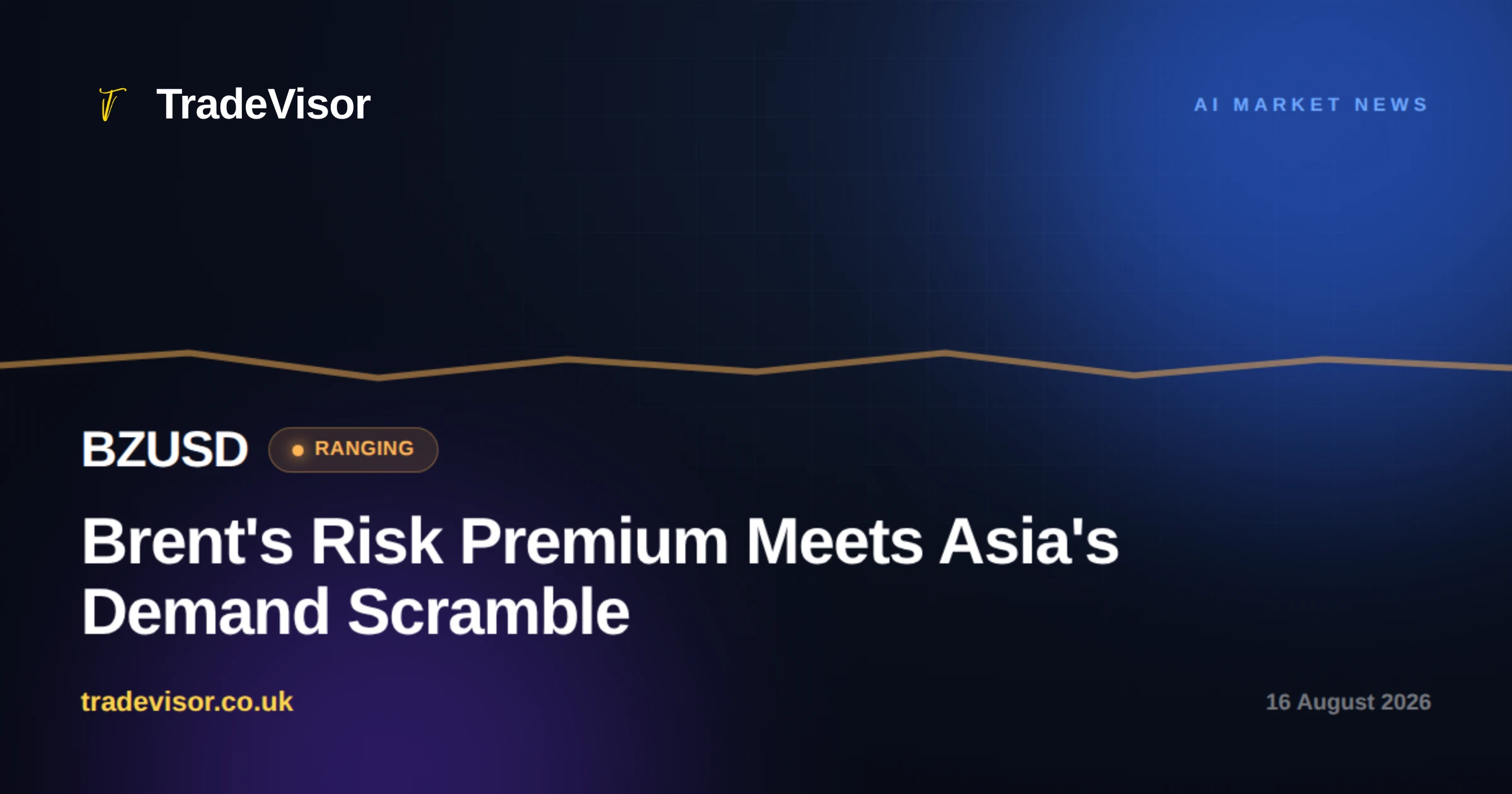 Brent's Risk Premium Meets Asia's Demand Scramble